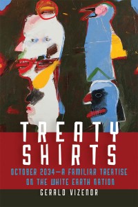 Cover of Gerald Vizor's "Treaty Shirts"
